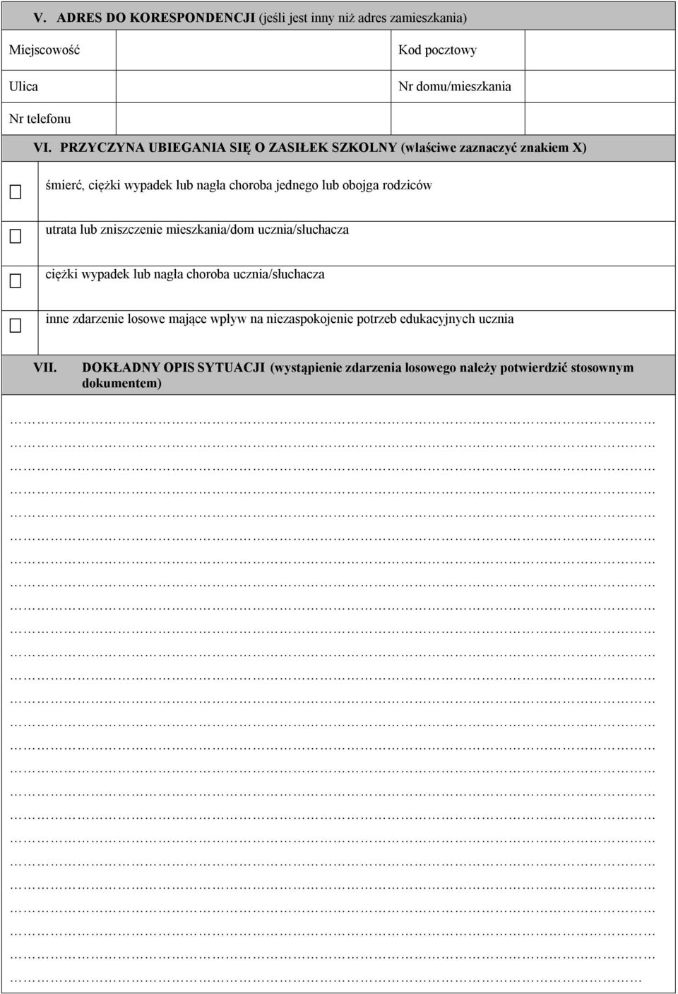 rodziców utrata lub zniszczenie mieszkania/dom ucznia/słuchacza ciężki wypadek lub nagła choroba ucznia/słuchacza inne zdarzenie