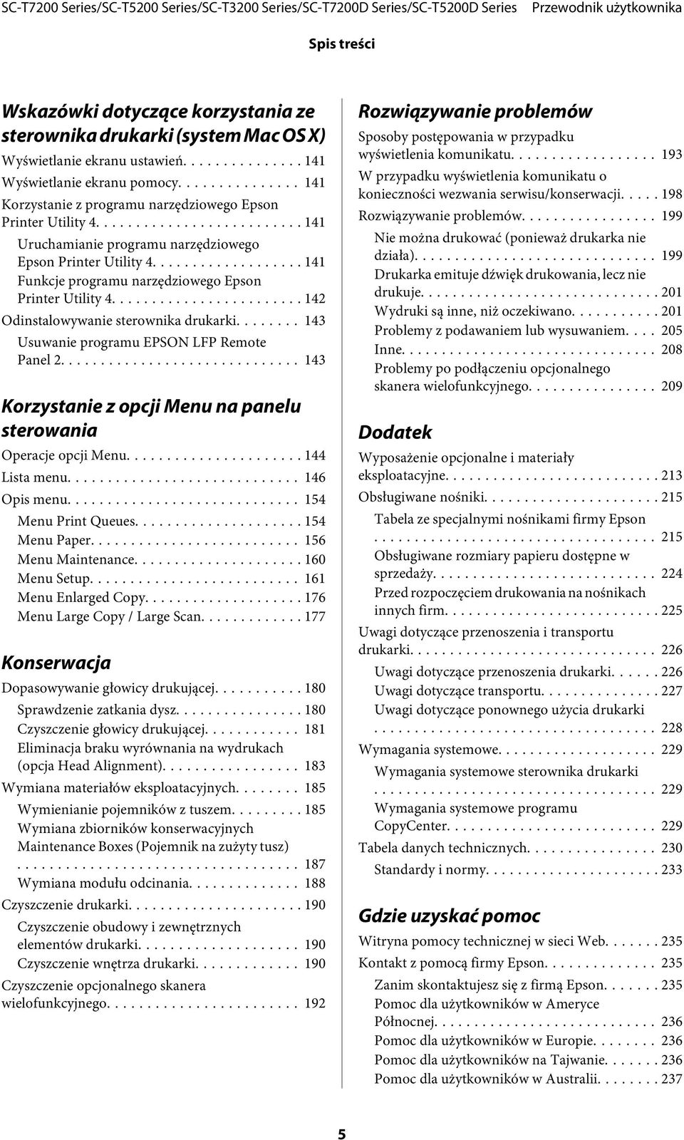.. 142 Odinstalowywanie sterownika drukarki........ 143 Usuwanie programu EPSON LFP Remote Panel 2... 143 Korzystanie z opcji Menu na panelu sterowania Operacje opcji Menu... 144 Lista menu.