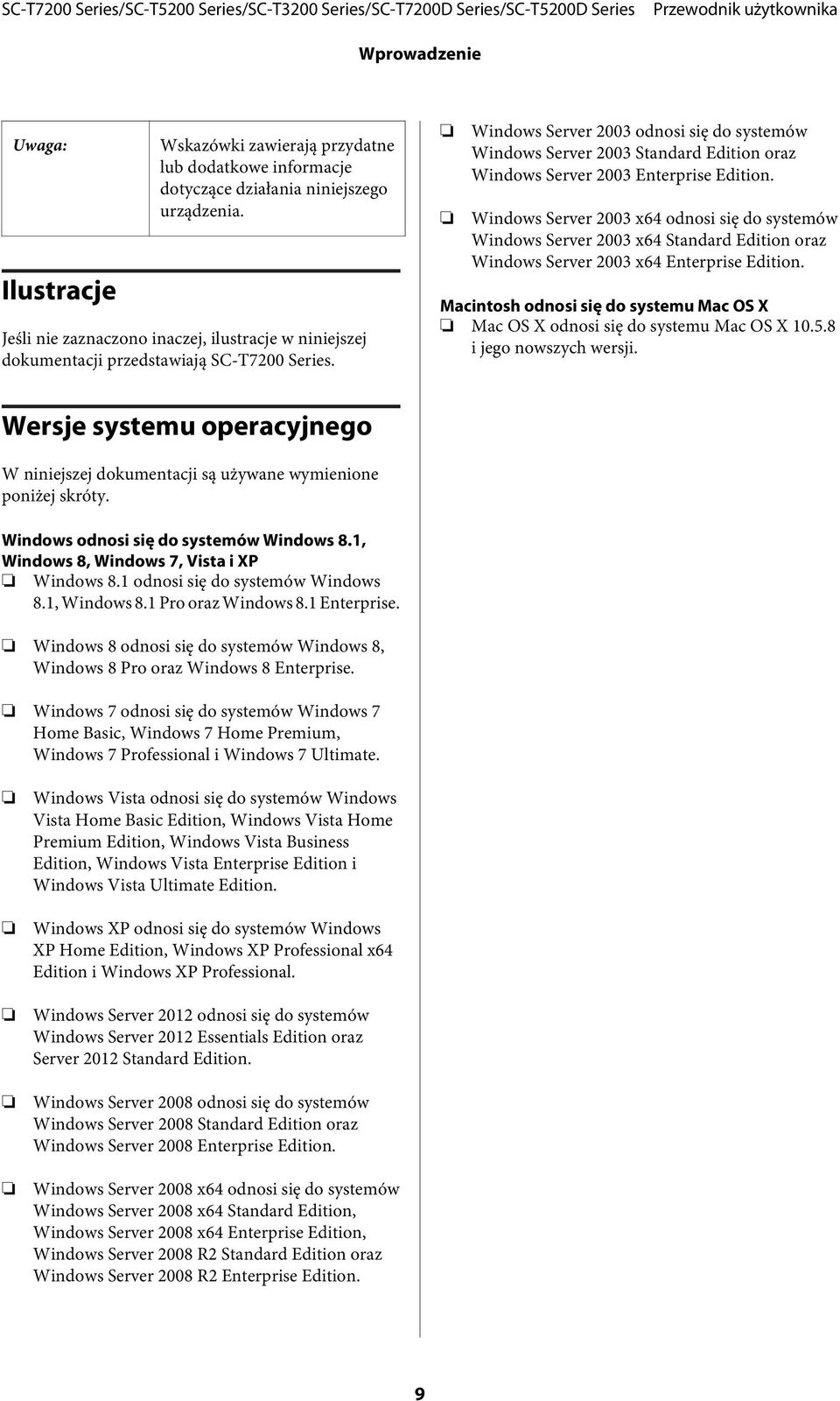 Windows Server 2003 odnosi się do systemów Windows Server 2003 Standard Edition oraz Windows Server 2003 Enterprise Edition.