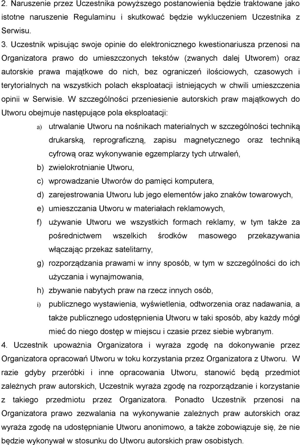 ograniczeń ilościowych, czasowych i terytorialnych na wszystkich polach eksploatacji istniejących w chwili umieszczenia opinii w Serwisie.