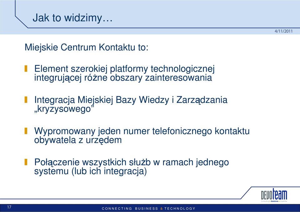 Bazy Wiedzy i Zarządzania kryzysowego Wypromowany jeden numer telefonicznego