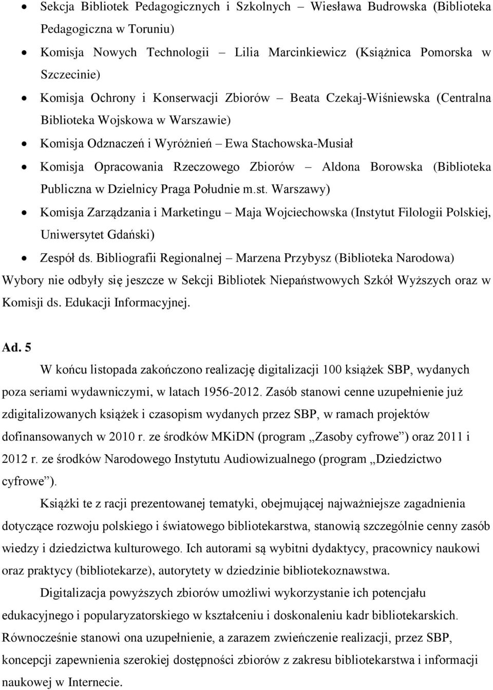 (Biblioteka Publiczna w Dzielnicy Praga Południe m.st. Warszawy) Komisja Zarządzania i Marketingu Maja Wojciechowska (Instytut Filologii Polskiej, Uniwersytet Gdański) Zespół ds.