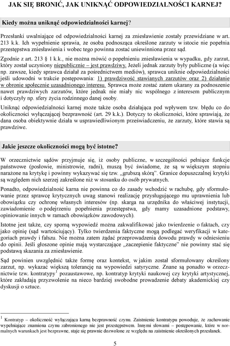 Jeżeli jednak zarzuty były publiczne (a więc np.
