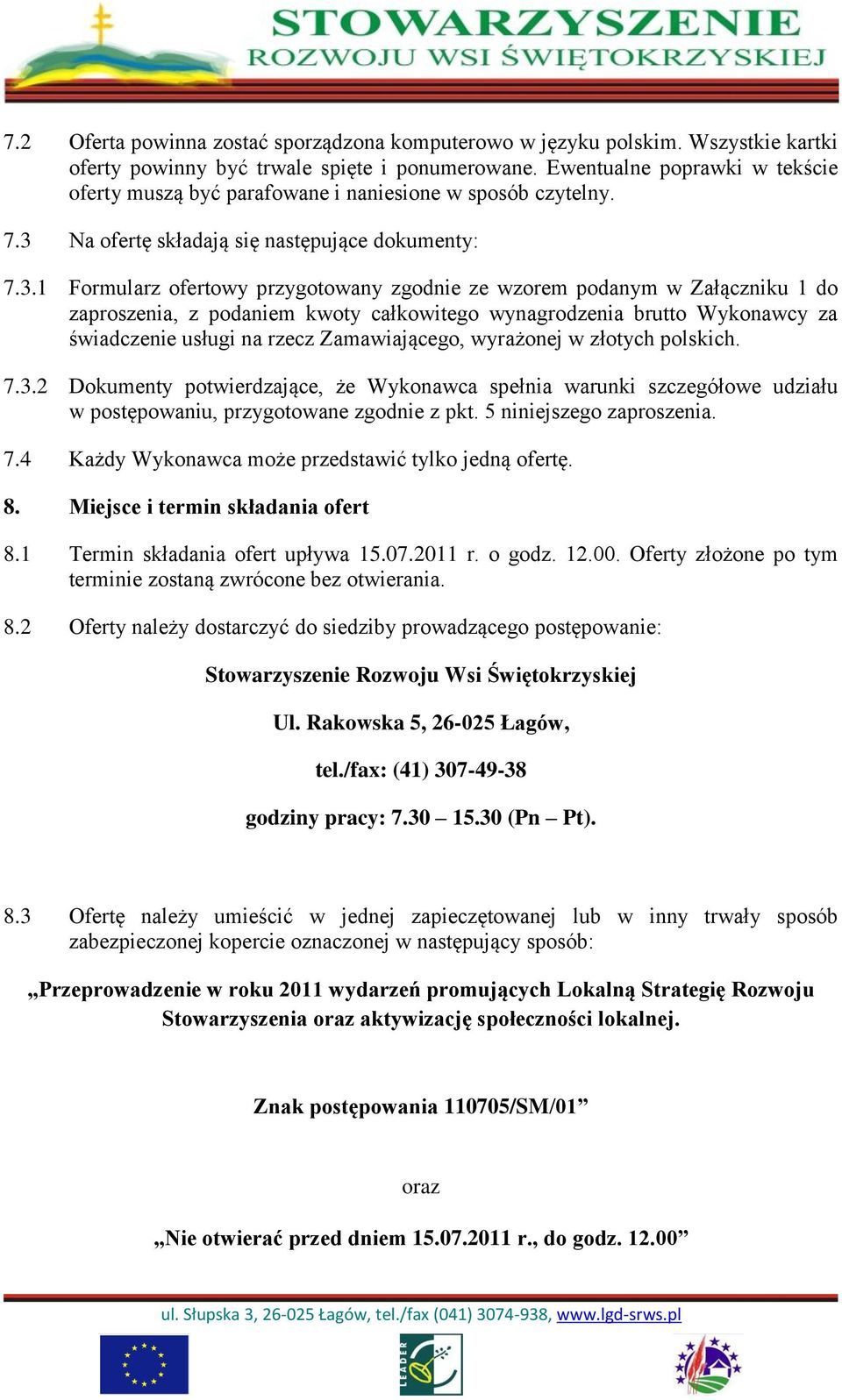 Na ofertę składają się następujące dokumenty: 7.3.