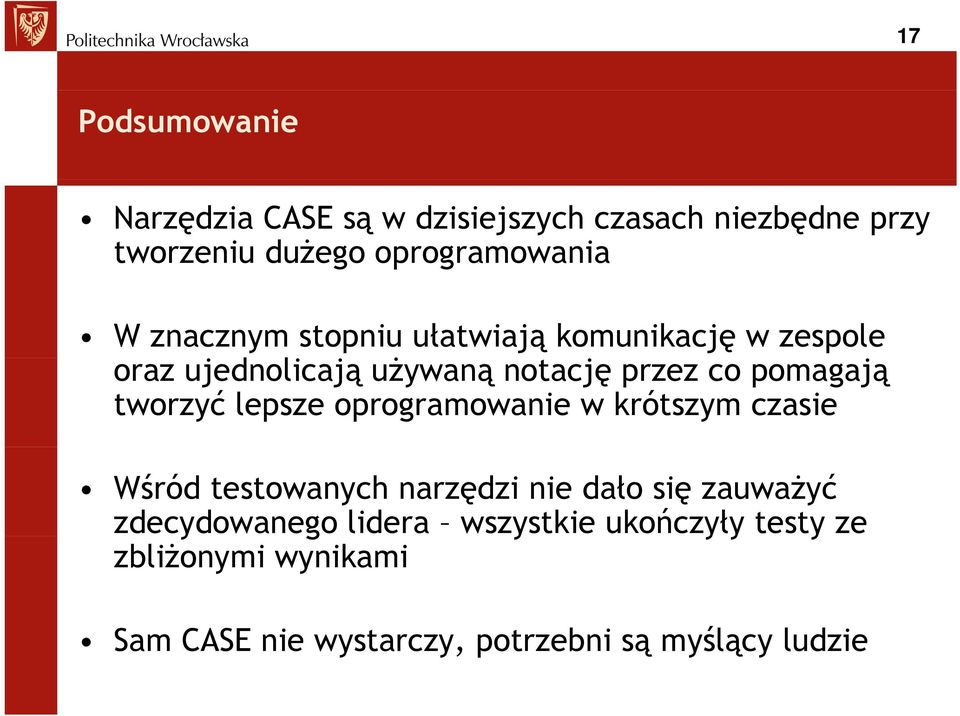 tworzyć lepsze oprogramowanie w krótszym czasie Wśród testowanych narzędzi nie dało się zauważyć