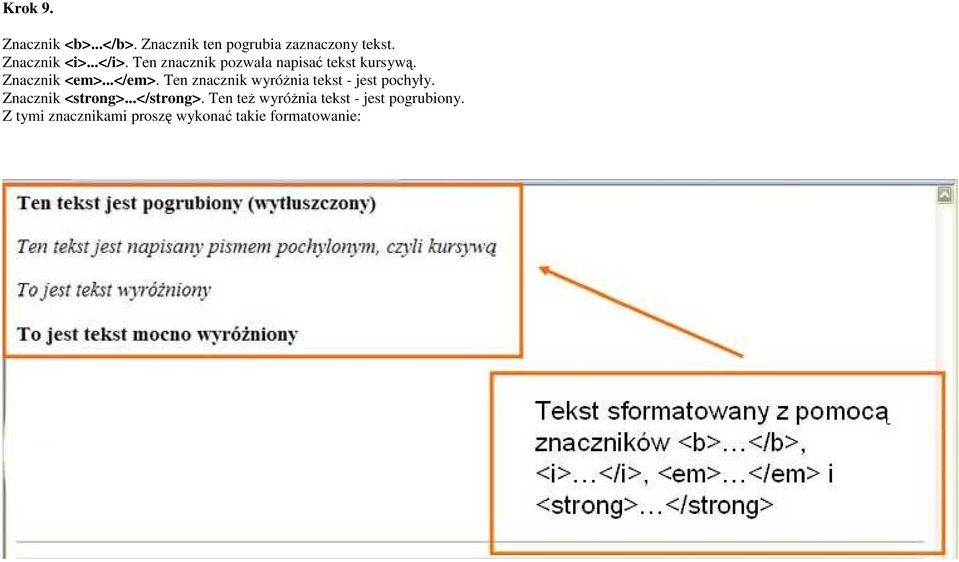 Ten znacznik wyróŝnia tekst - jest pochyły. Znacznik <strong>...</strong>.