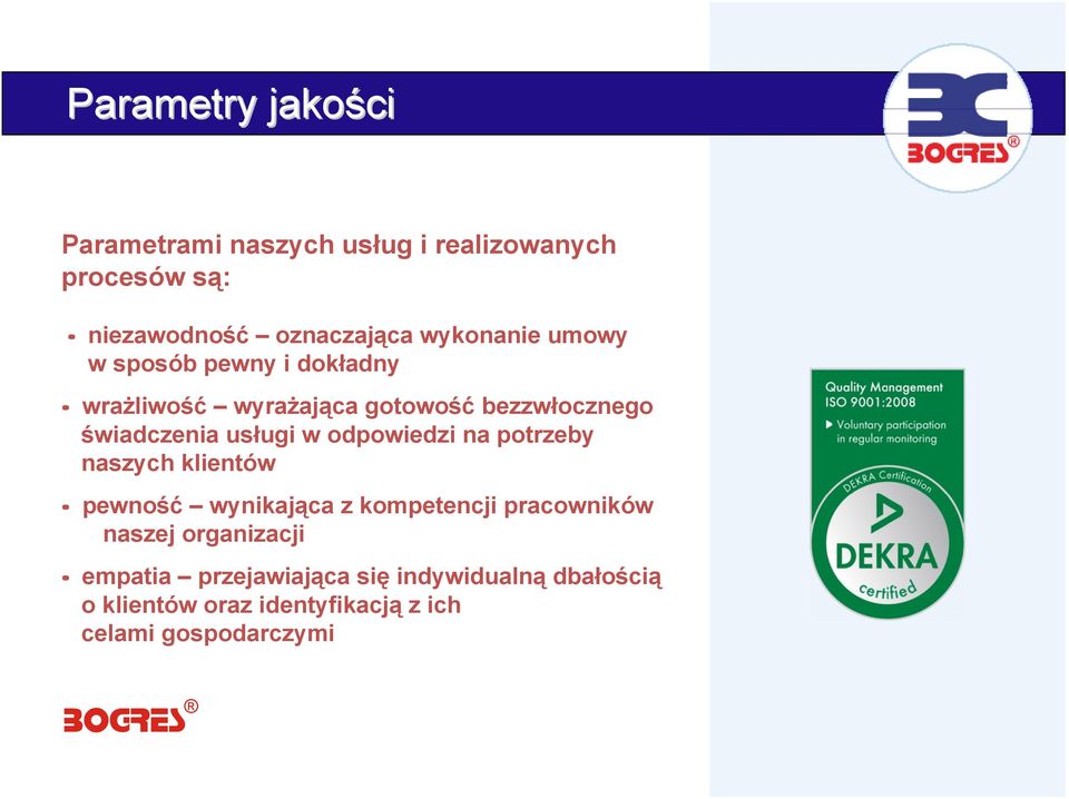 usługi w odpowiedzi na potrzeby naszych klientów - pewność wynikająca z kompetencji pracowników naszej