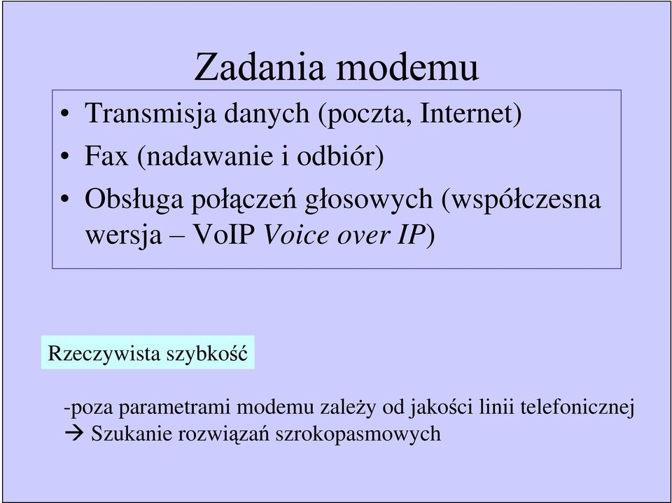 Voice over IP) Rzeczywista szybko -poza parametrami modemu