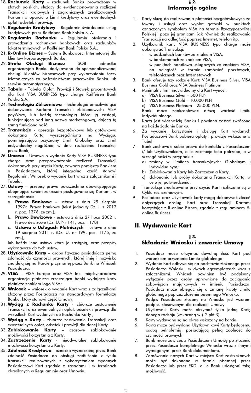 Regulamin Rachunku Regulamin otwierania i prowadzenia rachunków bankowych oraz rachunków lokat terminowych w Raiffeisen Bank Polska S.A.; 21.