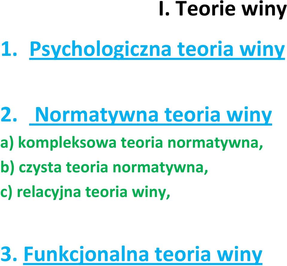 normatywna, b) czysta teoria normatywna, c)