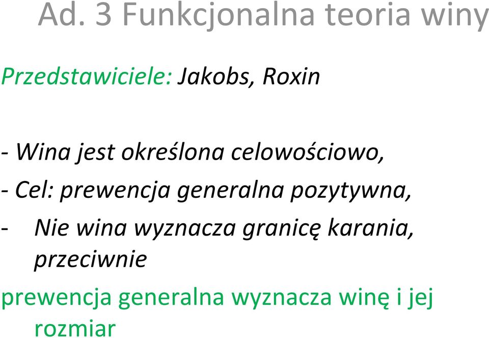 generalna pozytywna, Nie wina wyznacza granicę karania,