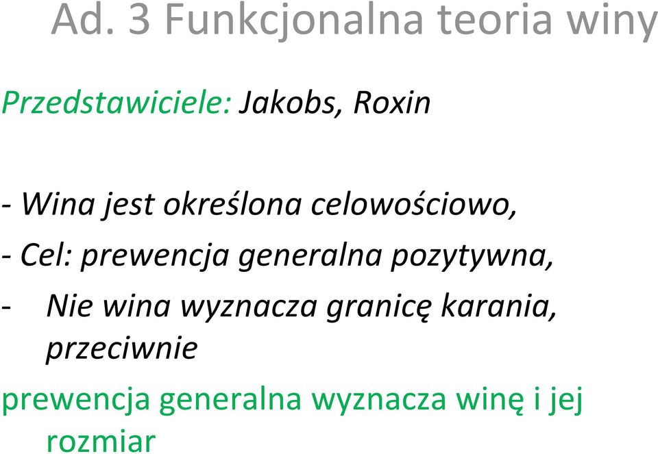 generalna pozytywna, Nie wina wyznacza granicę karania,