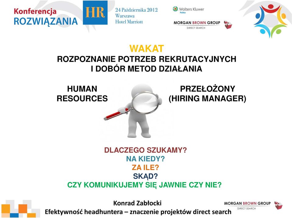 PRZEŁOŻONY (HIRING MANAGER) DLACZEGO SZUKAMY?