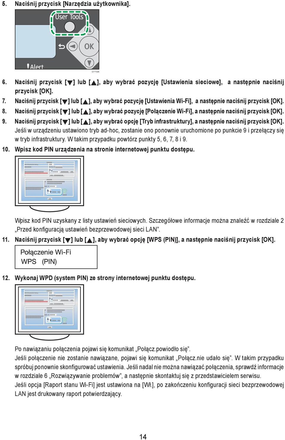 Naciśnij przycisk [ ] lub [ ], aby wybrać pozycję [Połączenie Wi-Fi], a następnie naciśnij przycisk [OK]. 9.