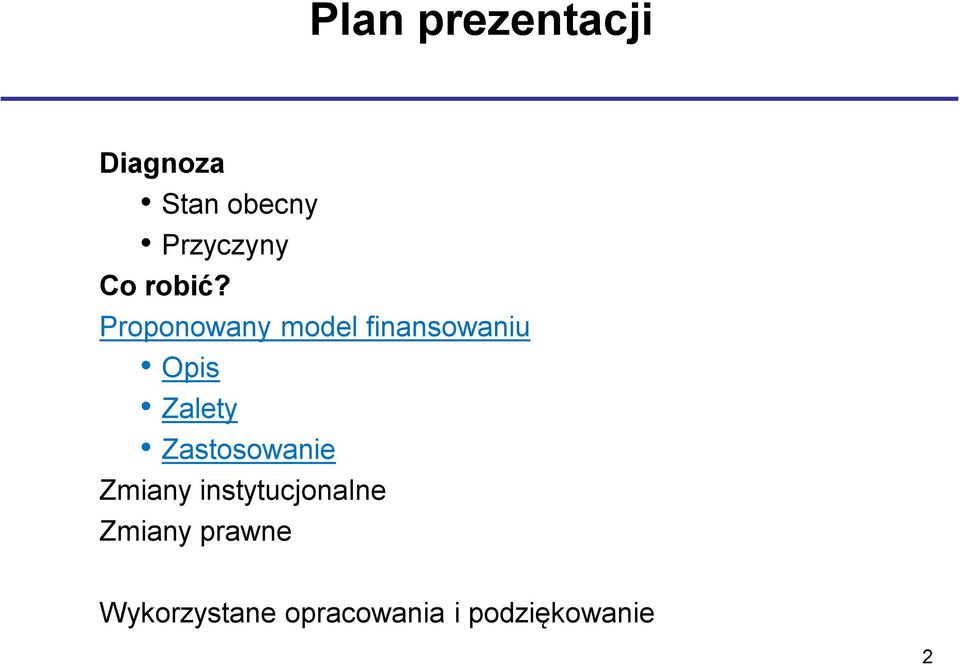 Proponowany model finansowaniu Opis Zalety