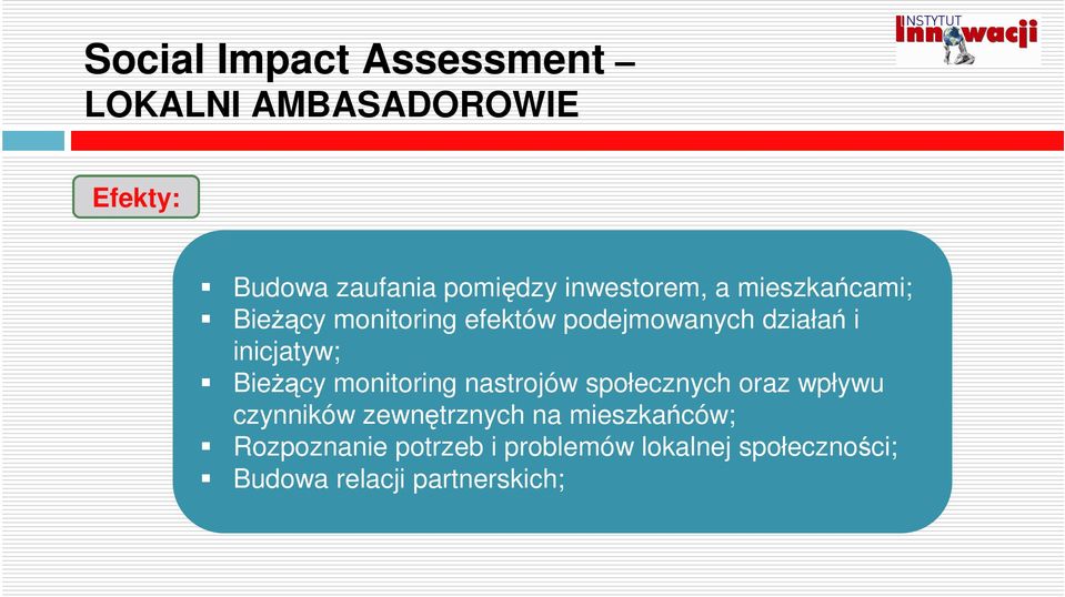 inicjatyw; BieŜący monitoring nastrojów społecznych oraz wpływu czynników zewnętrznych