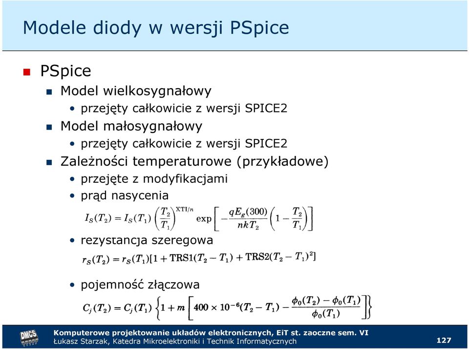 wersji SPICE2 ZaleŜności temperaturowe (przykładowe) przejęte z
