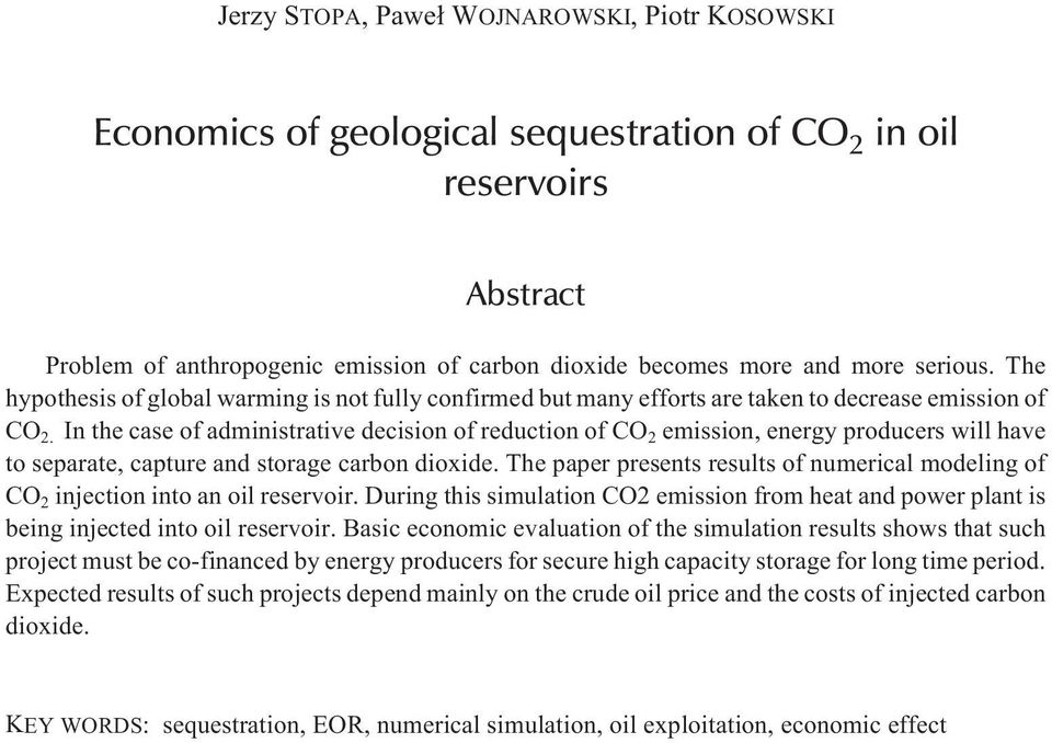 In the case of administrative decision of reduction of CO 2 emission, energy producers will have to separate, capture and storage carbon dioxide.