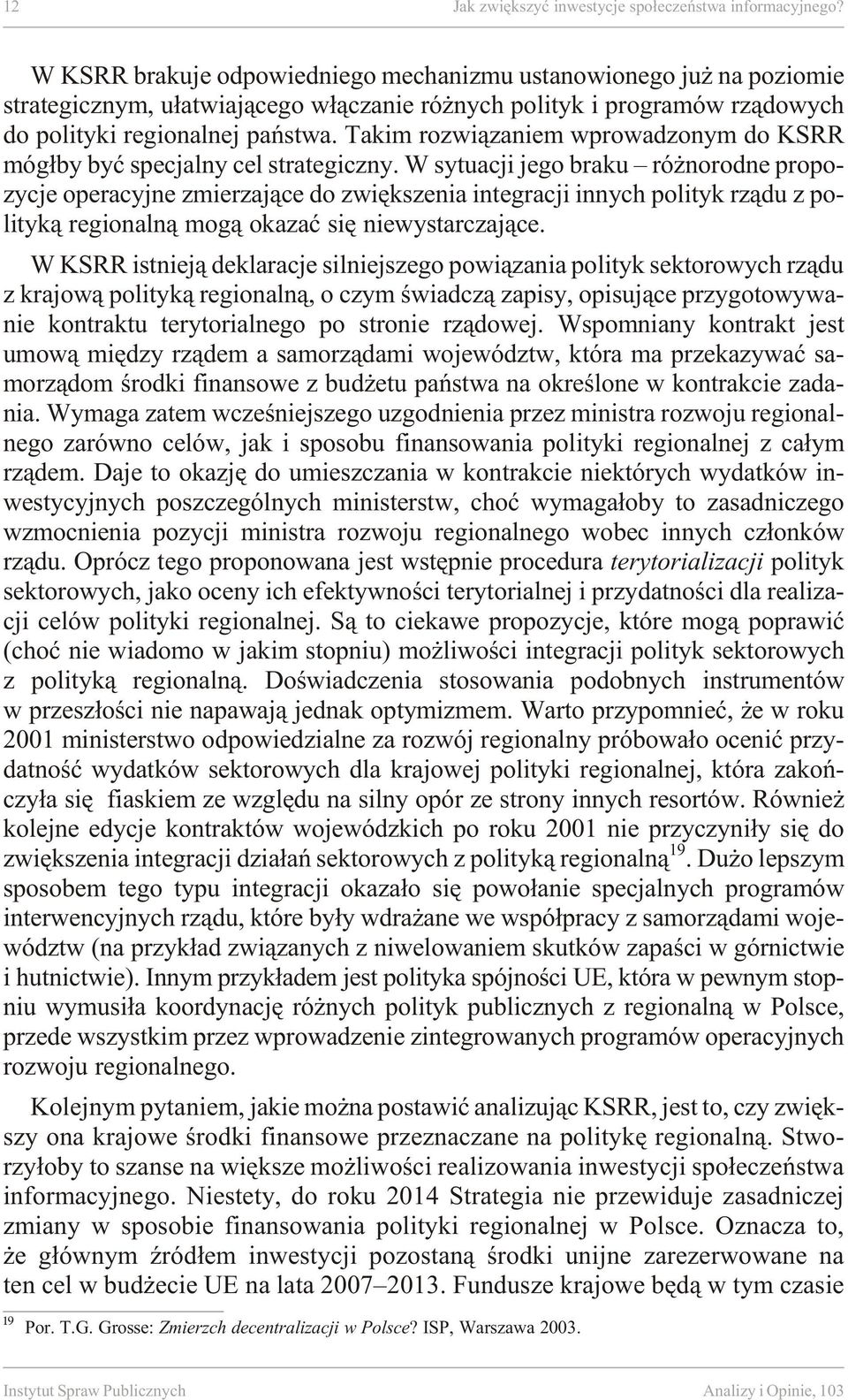 Takim rozwi¹zaniem wprowadzonym do KSRR móg³by byæ specjalny cel strategiczny.