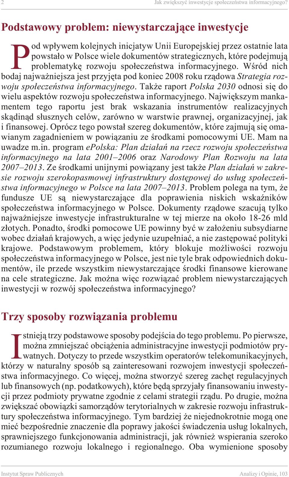 dej muj¹ pro ble ma ty kê roz wo ju spo³ecze ñ stwa info rma cyj ne go.