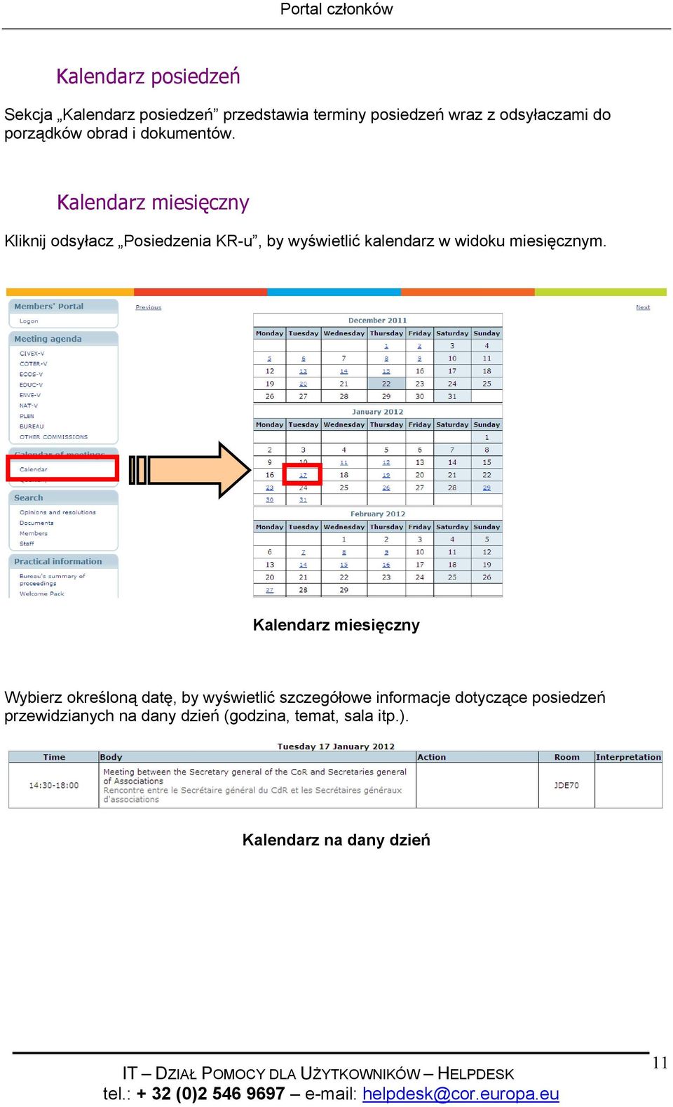 Kalendarz miesięczny Kliknij odsyłacz Posiedzenia KR-u, by wyświetlić kalendarz w widoku miesięcznym.