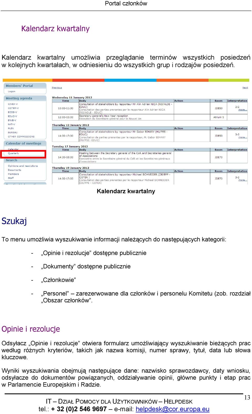 Personel zarezerwowane dla członków i personelu Komitetu (zob. rozdział Obszar członków.