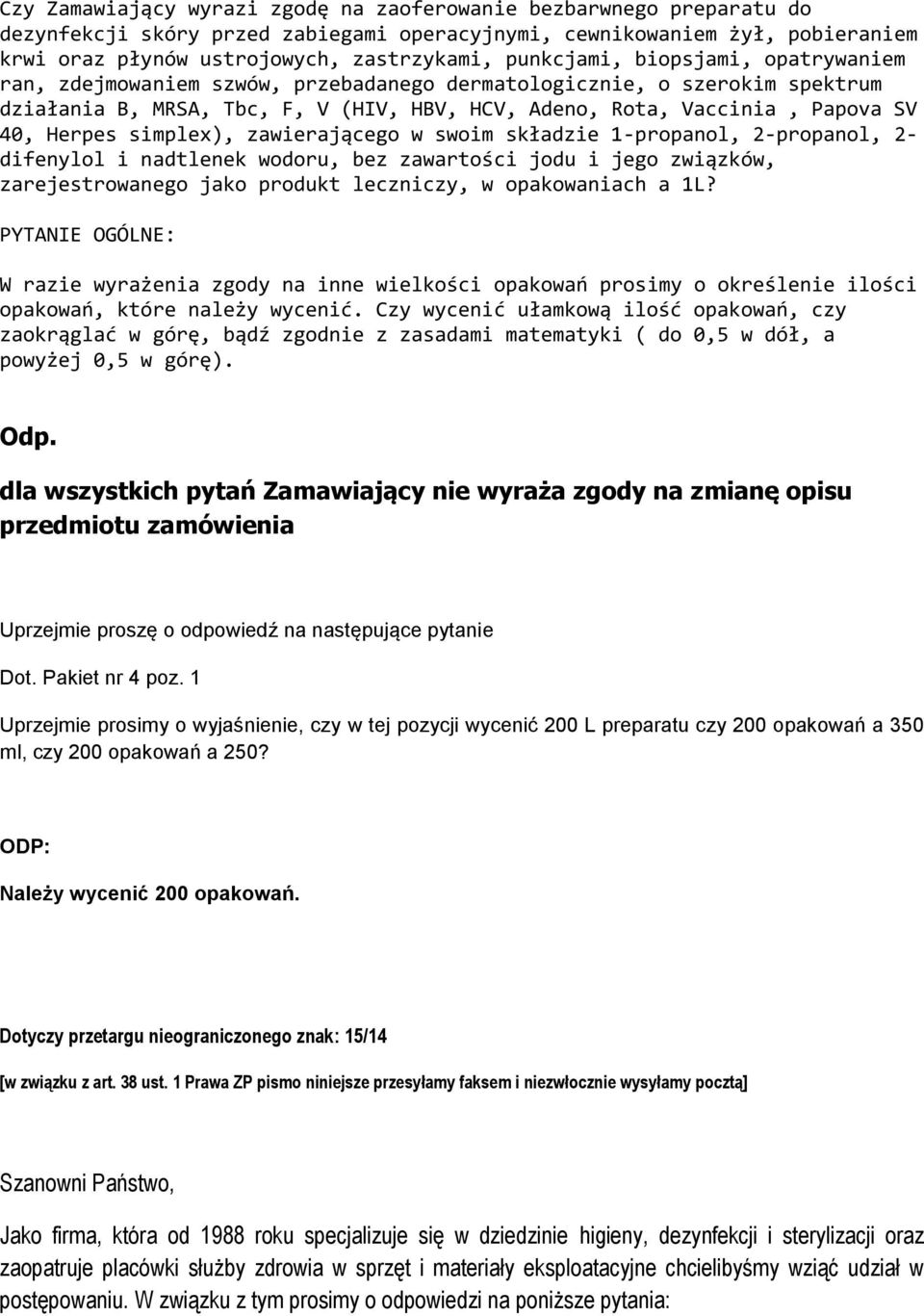 simplex), zawierającego w swoim składzie 1-propanol, 2-propanol, 2- difenylol i nadtlenek wodoru, bez zawartości jodu i jego związków, zarejestrowanego jako produkt leczniczy, w opakowaniach a 1L?