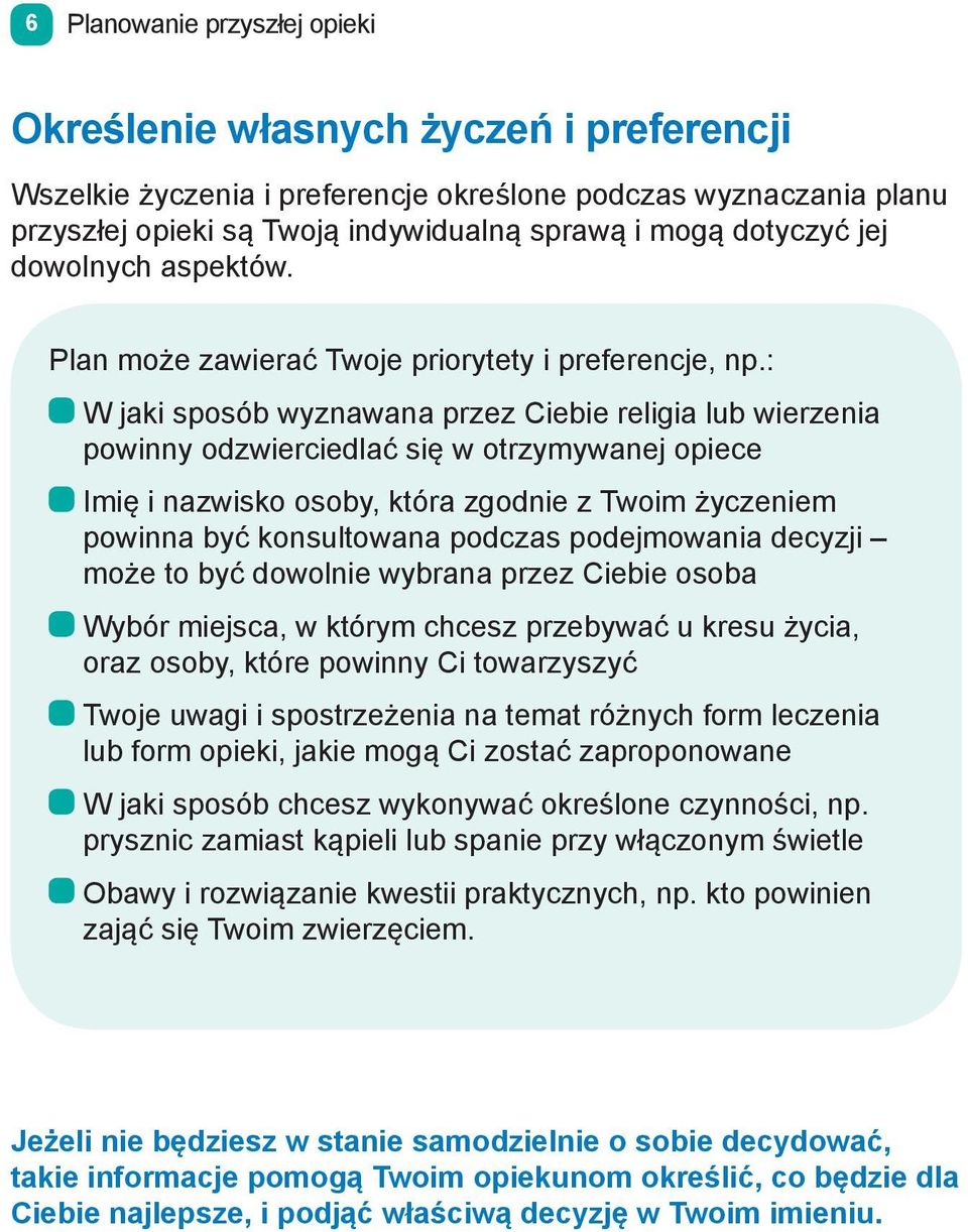 : W jaki sposób wyznawana przez Ciebie religia lub wierzenia powinny odzwierciedlać się w otrzymywanej opiece Imię i nazwisko osoby, która zgodnie z Twoim życzeniem powinna być konsultowana podczas