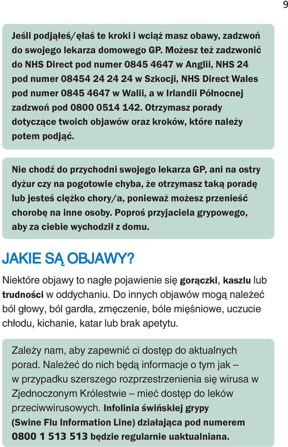 142. Otrzymasz porady dotyczące twoich objawów oraz kroków, które należy potem podjąć.