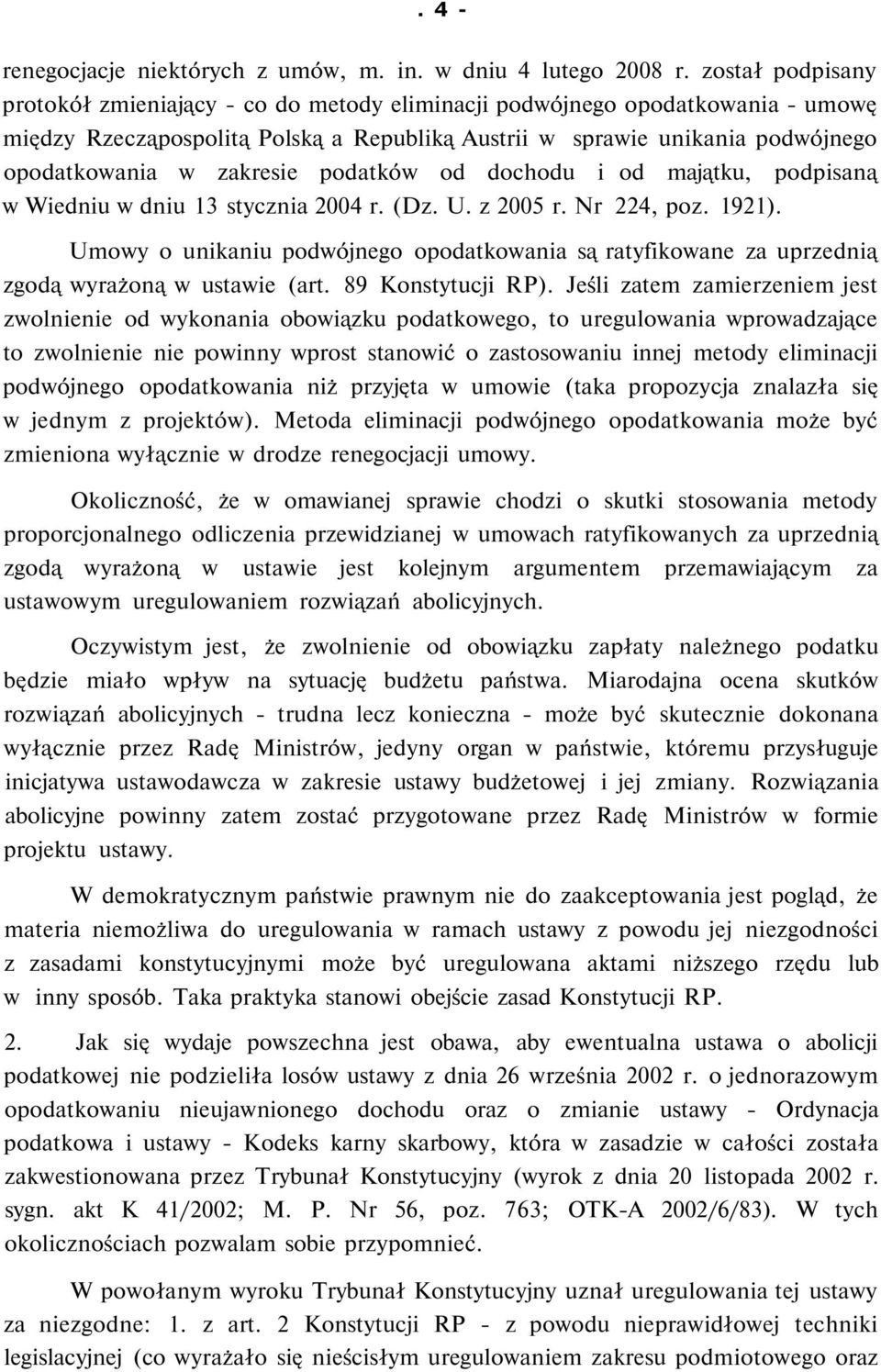 zakresie podatków od dochodu i od majątku, podpisaną w Wiedniu w dniu 13 stycznia 2004 r. (Dz. U. z 2005 r. Nr 224, poz. 1921).