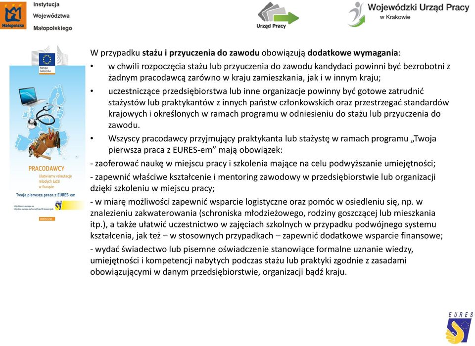 standardów krajowych i określonych w ramach programu w odniesieniu do stażu lub przyuczenia do zawodu.