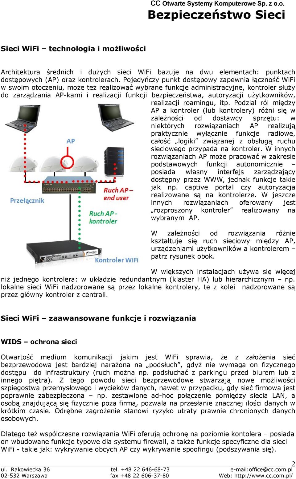 autoryzacji użytkowników, realizacji roamingu, itp.