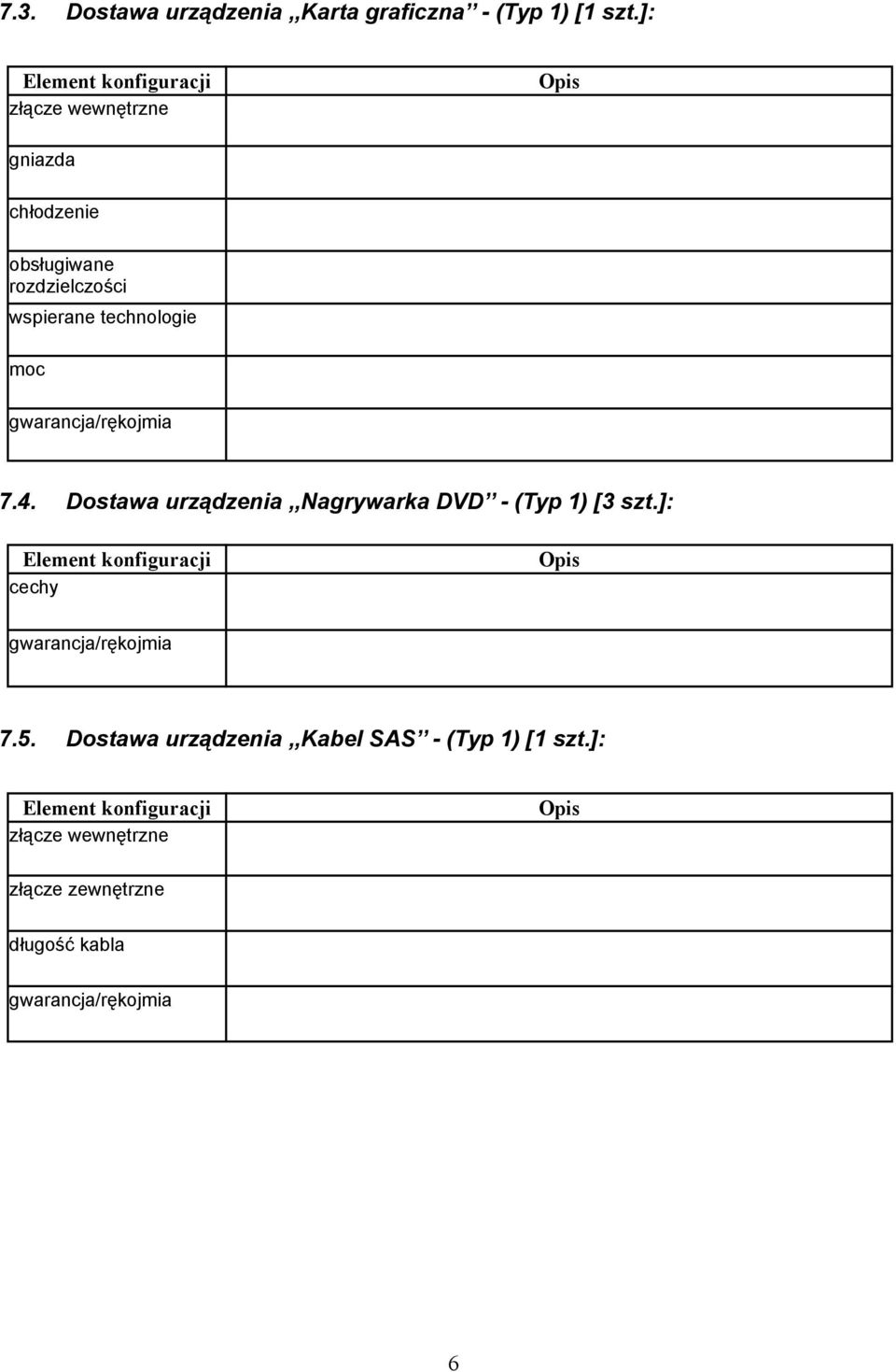 technologie moc 7.4. Dostawa urządzenia,,nagrywarka DVD - (Typ 1) [3 szt.