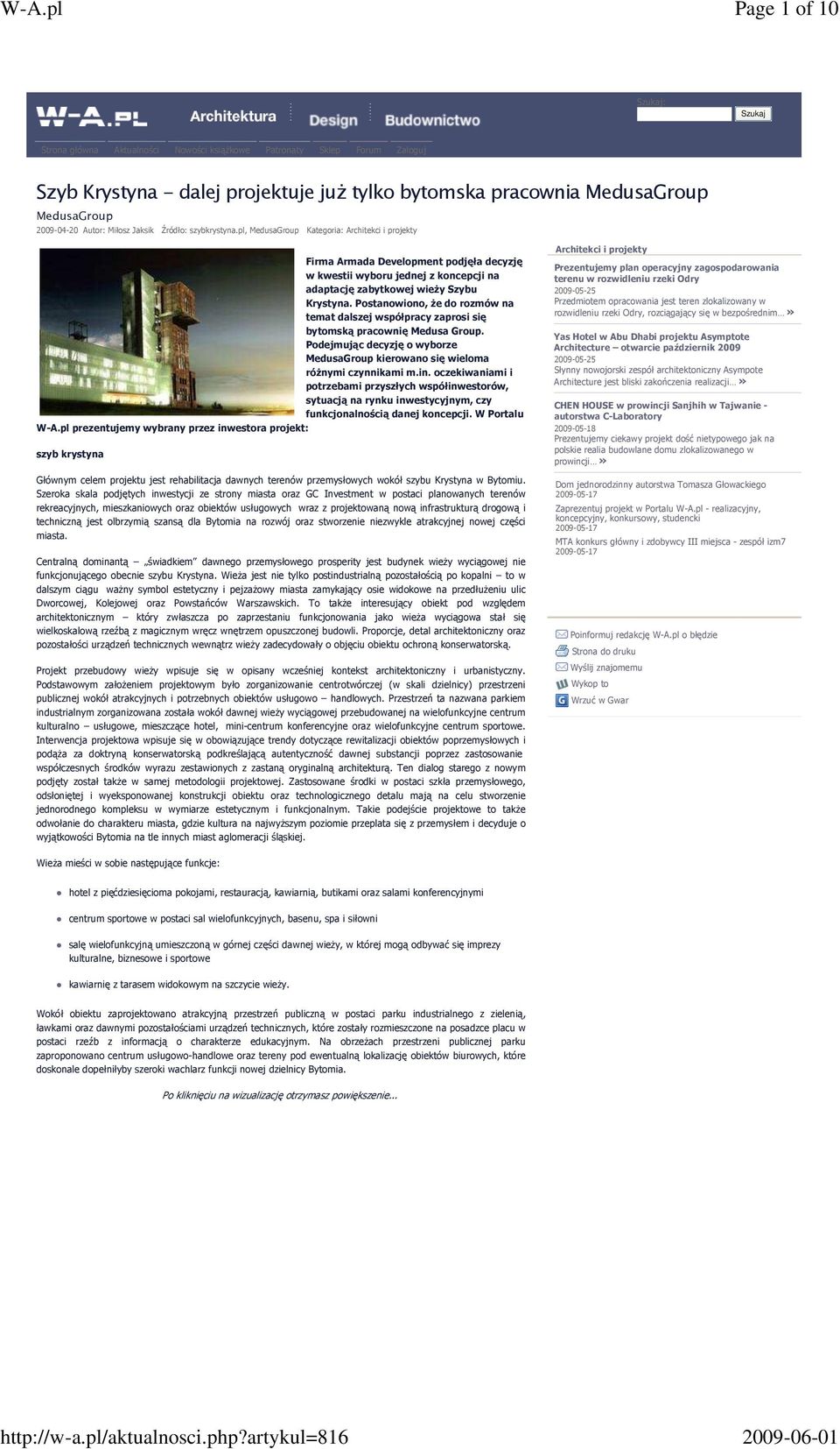 pl, MedusaGroup Kategoria: Architekci i projekty Firma Armada Development podjęła decyzję w kwestii wyboru jednej z koncepcji na adaptację zabytkowej wieŝy Szybu Krystyna.