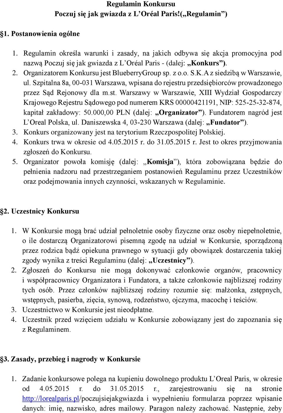 K.A z siedzibą w Warszawie, ul. Szpitalna 8a, 00-031 Warszawa, wpisana do rejestr