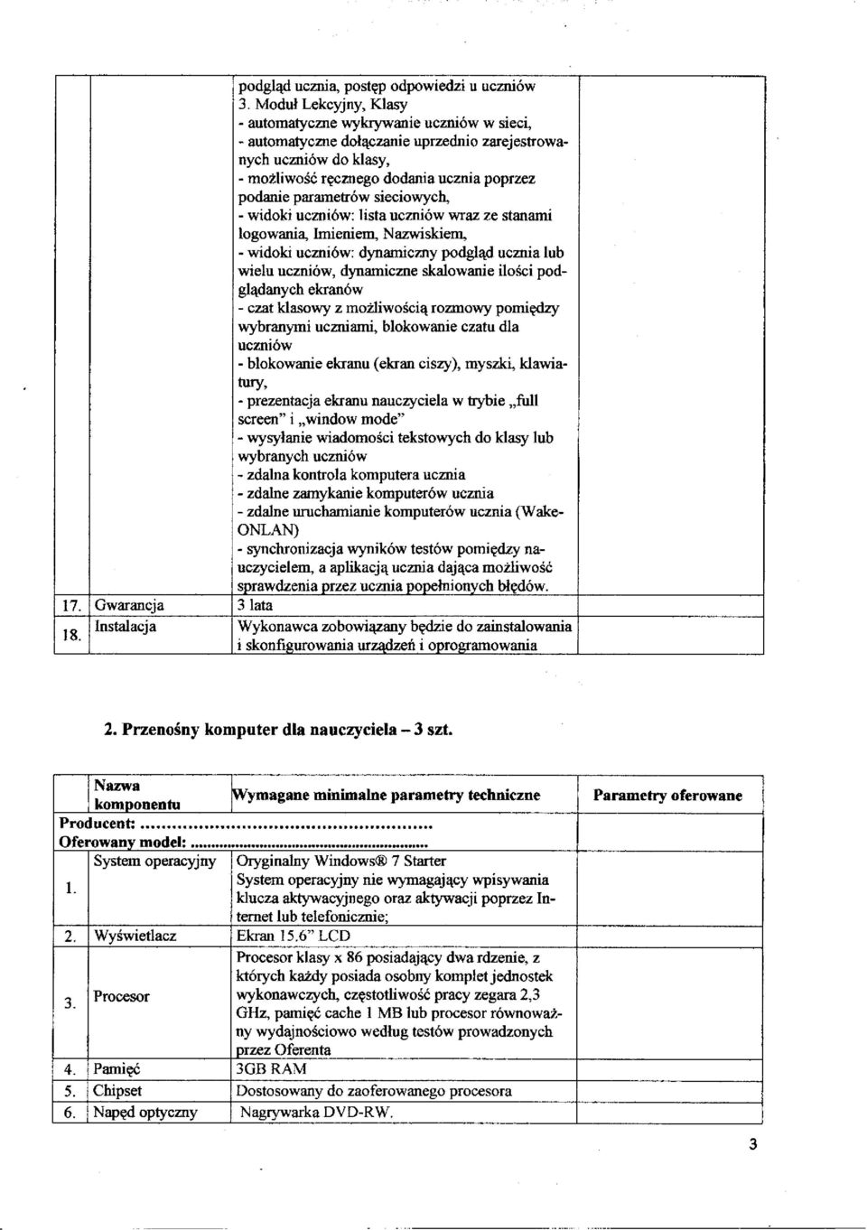 sieciowych, - widoki uczniów: lista uczniów wraz ze stanami logowania Imieniem, Nazwiskiem, - widoki uczniów: dynamiczny podgląd ucznia lub wielu uczniów, dynamiczne skalowanie ilości podglądanych