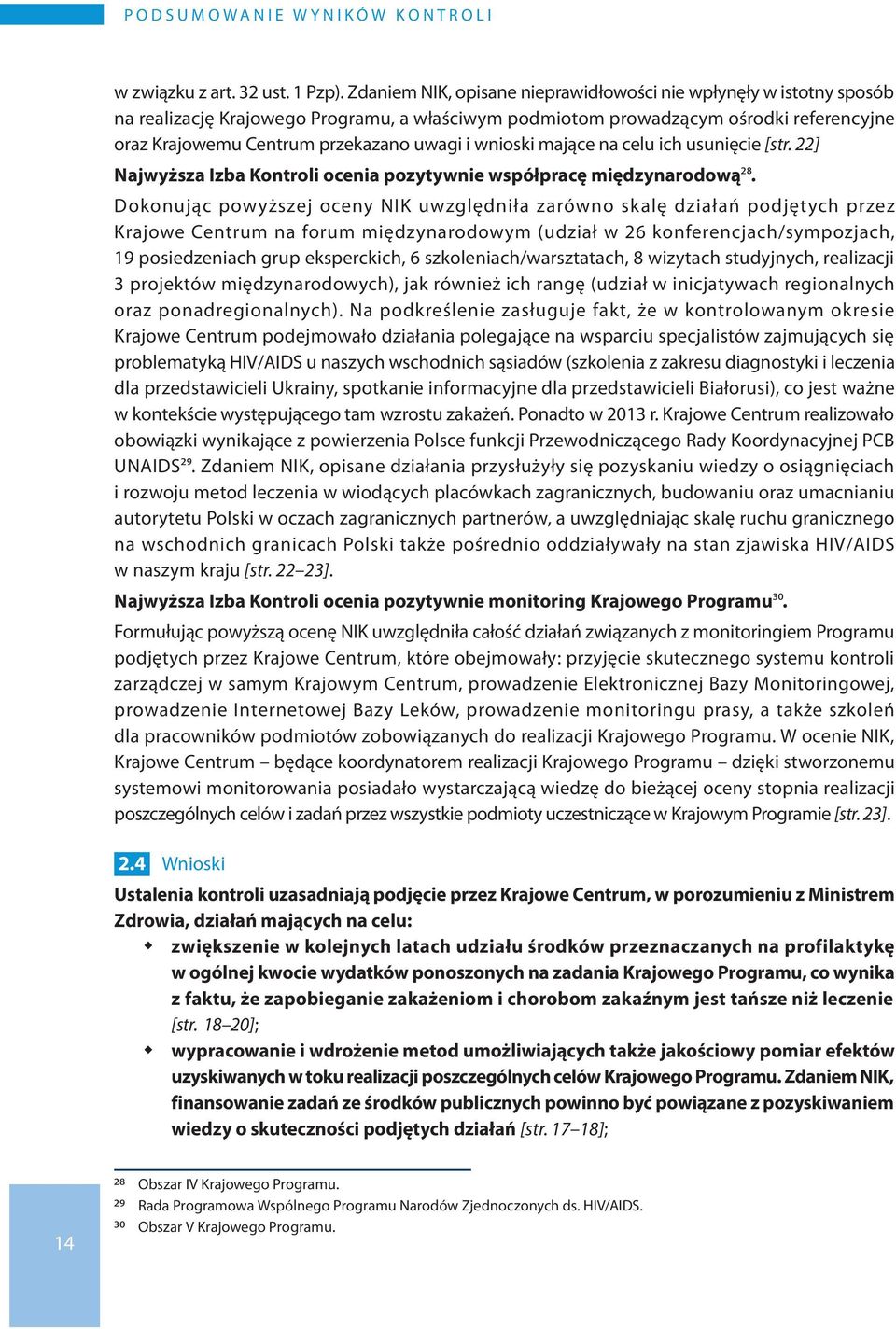 wnioski mające na celu ich usunięcie [str. 22] Najwyższa Izba Kontroli ocenia pozytywnie współpracę międzynarodową28.