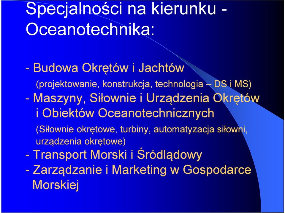 Oceanotechnicznych (Siłownie okrętowe, turbiny, automatyzacja siłowni, urządzenia