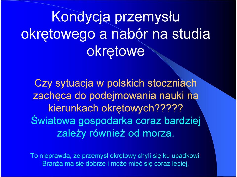 ???? Światowa gospodarka coraz bardziej zależy również od morza.