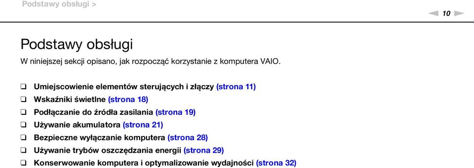 źródła zasilania (strona 19) Używanie akumulatora (strona 21) Bezpieczne wyłączanie komputera (strona 28)