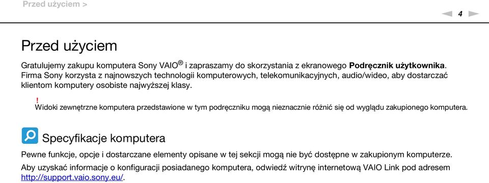 ! Widoki zewnętrzne komputera przedstawione w tym podręczniku mogą nieznacznie różnić się od wyglądu zakupionego komputera.