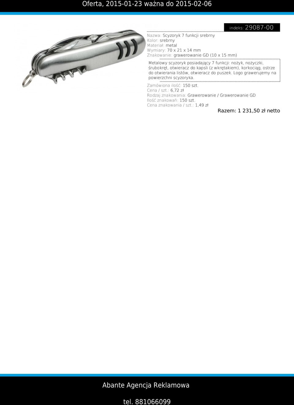 Znakowanie: grawerowanie GD (10 x 15 mm) indeks: 29087-00 Metalowy scyzoryk posiadający 7 funkcji: nożyk, nożyczki, śrubokręt,