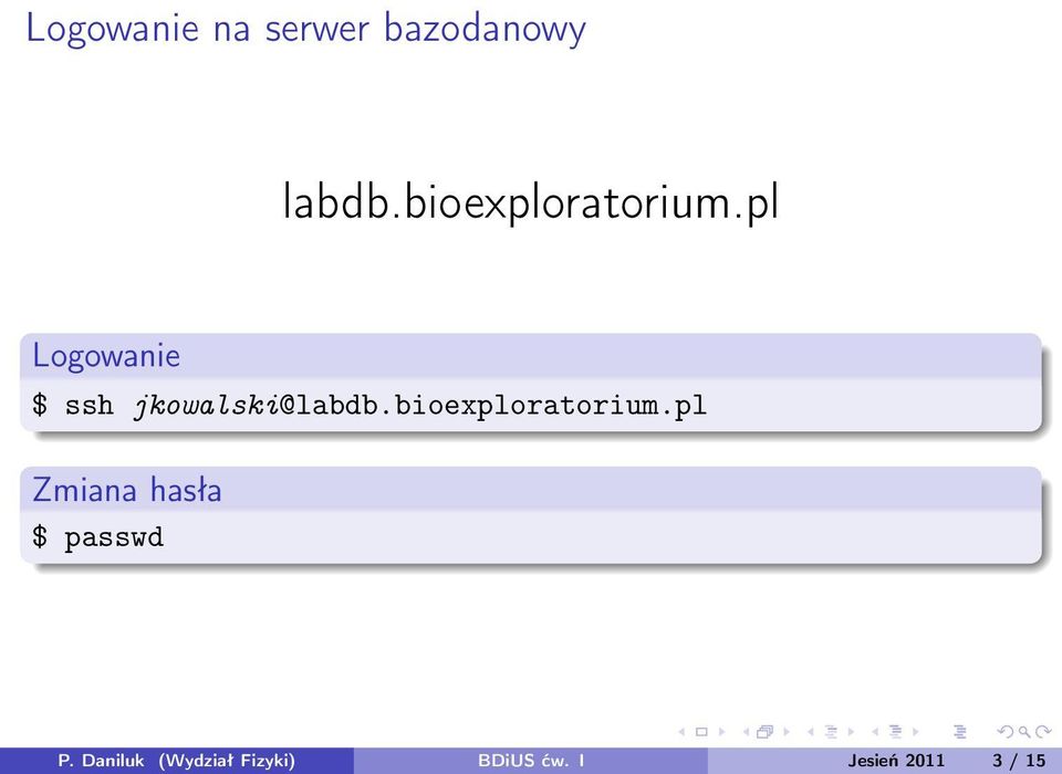 pl Logowanie $ ssh jkowalski@labdb.