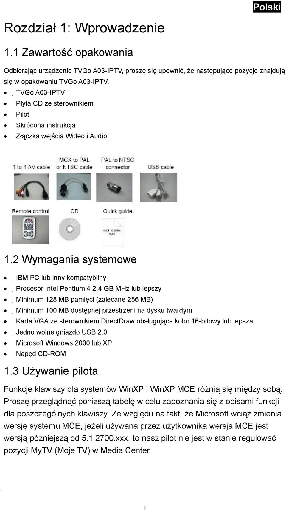 2 Wymagania systemowe IBM PC lub inny kompatybilny Procesor Intel Pentium 4 2,4 GB MHz lub lepszy Minimum 128 MB pamięci (zalecane 256 MB) Minimum 100 MB dostępnej przestrzeni na dysku twardym Karta