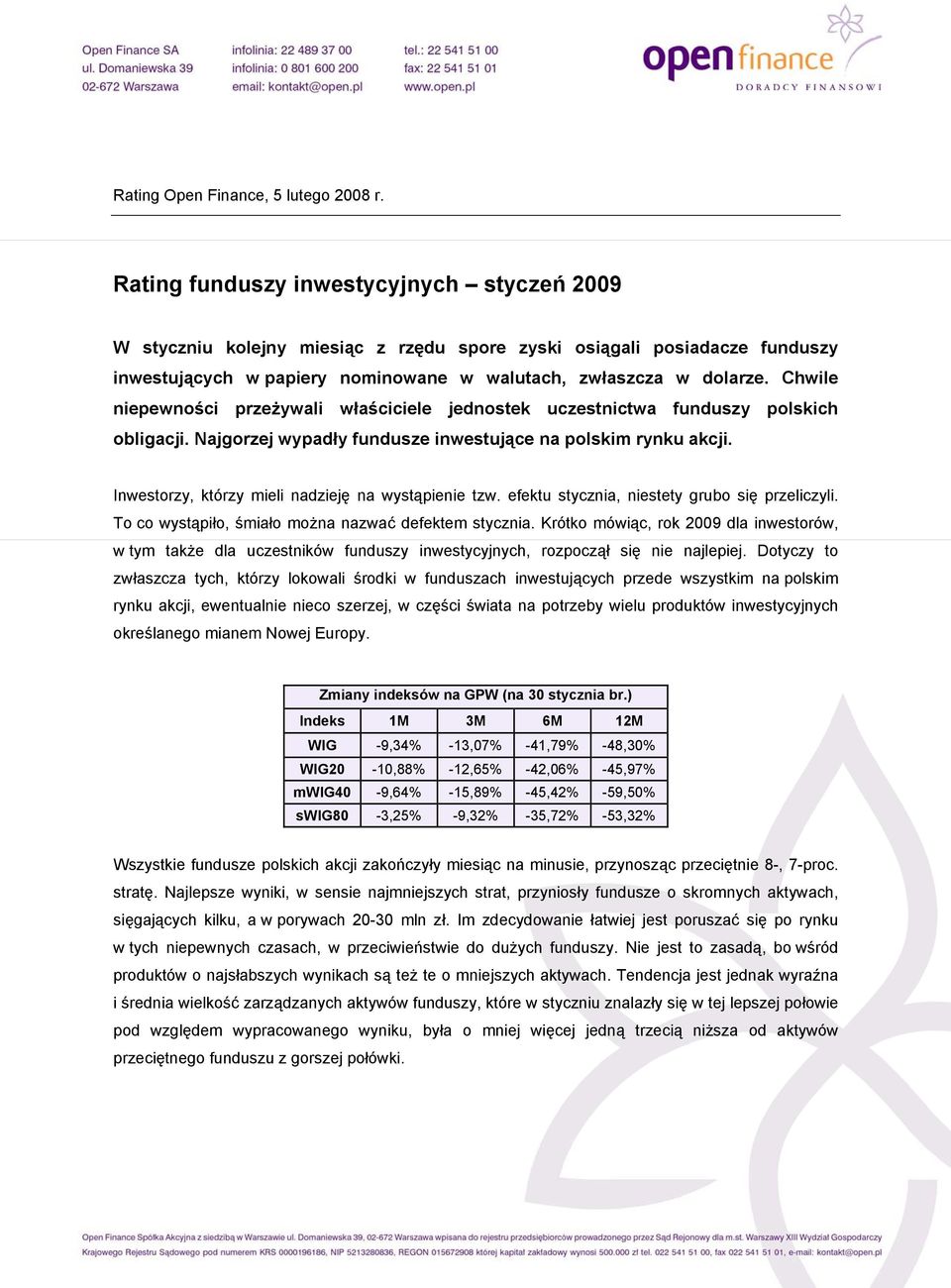 Chwile niepewności przeżywali właściciele jednostek uczestnictwa funduszy polskich obligacji. Najgorzej wypadły fundusze inwestujące na polskim rynku akcji.