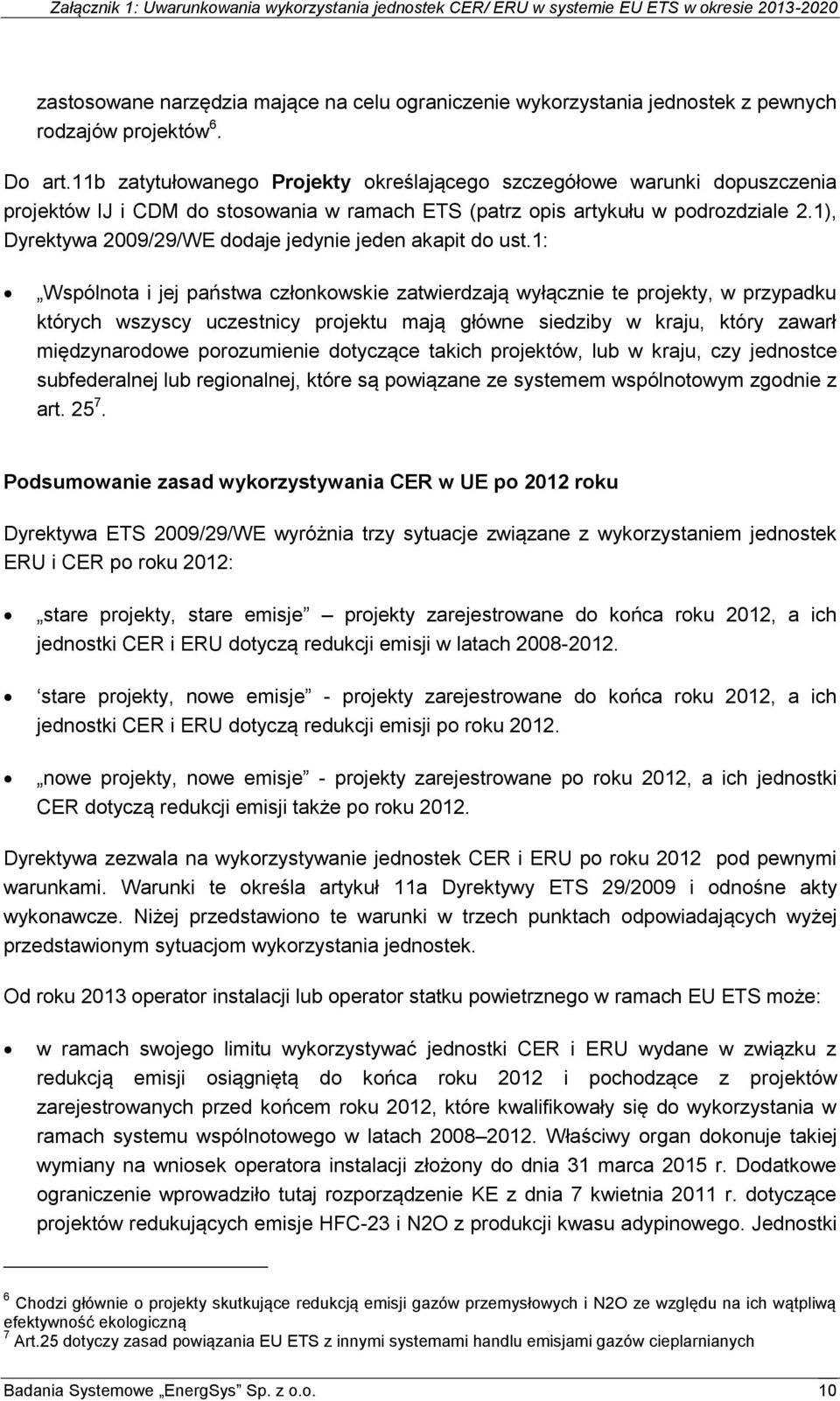 1), Dyrektywa 2009/29/WE dodaje jedynie jeden akapit do ust.