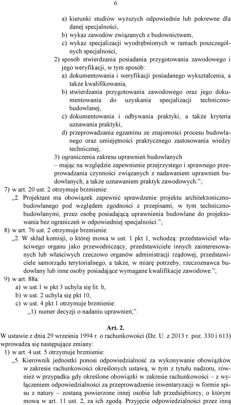 przygotowania zawodowego oraz jego dokumentowania do uzyskania specjalizacji technicznobudowlanej, c) dokumentowania i odbywania praktyki, a także kryteria uznawania praktyki, d) przeprowadzania