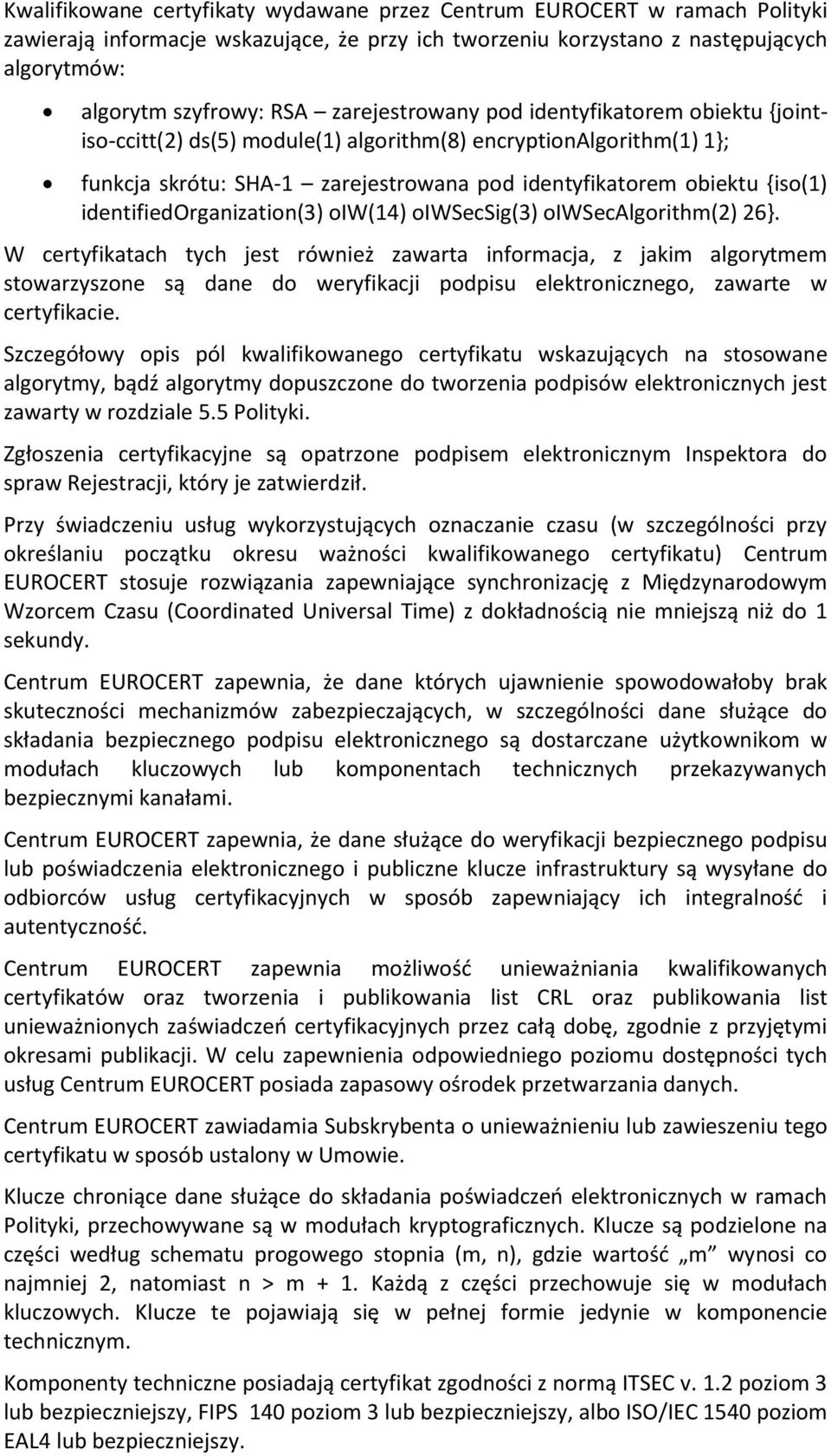 identifiedorganization(3) oiw(14) oiwsecsig(3) oiwsecalgorithm(2) 26}.