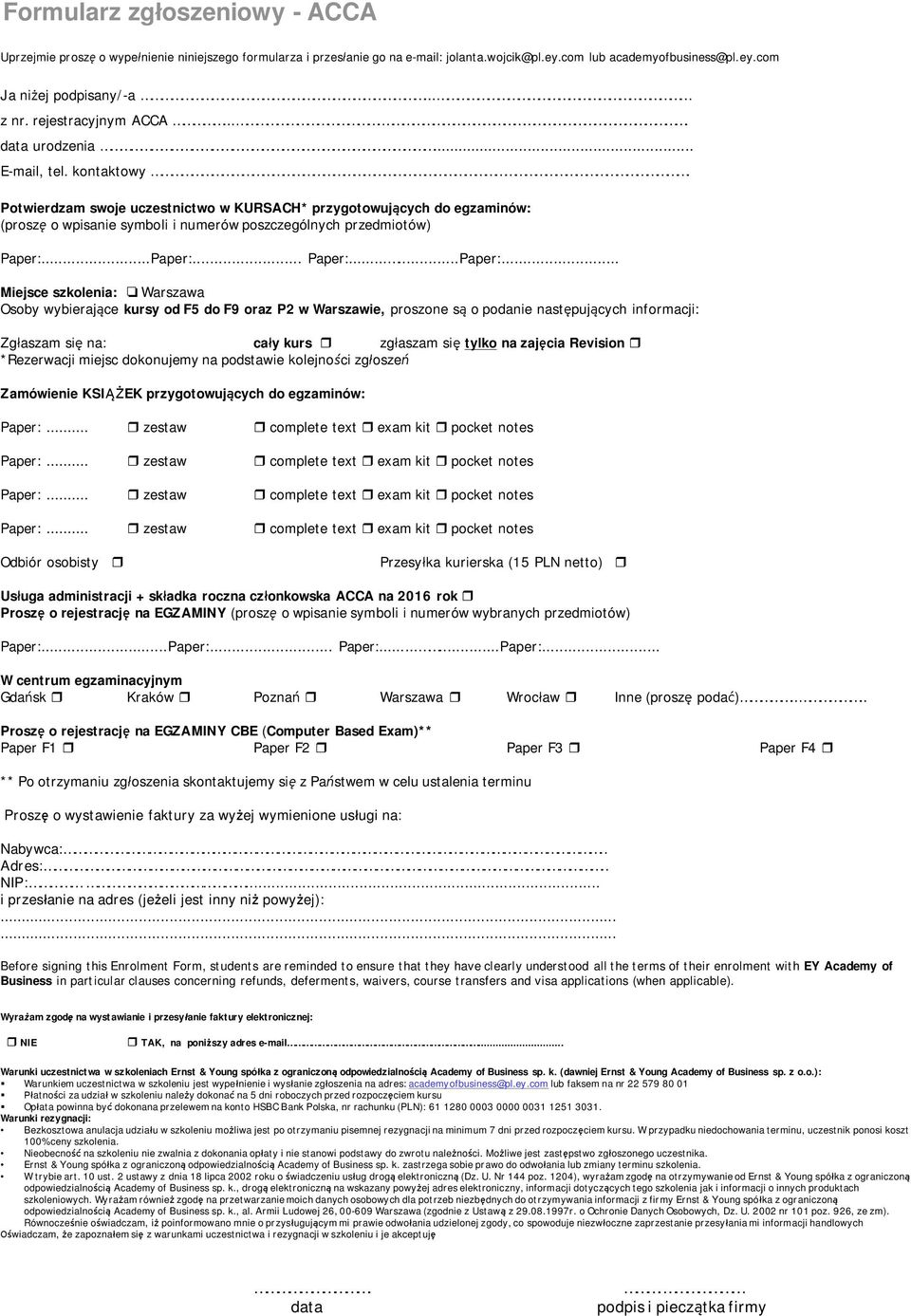 Potwierdzam swoje czestnictwo w KURSACH* przygotowjących do egzaminów: (proszę o wpisanie symboli i nmerów poszczególnych przedmiotów) Paper:.