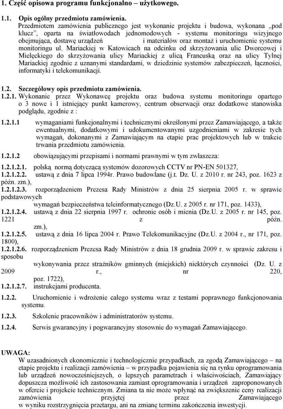 materiałów oraz montaż i uruchomienie systemu monitoringu ul.